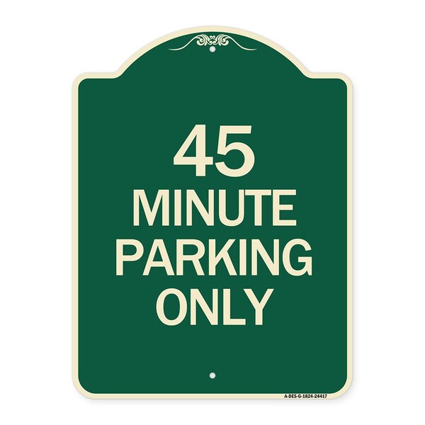 Designer Series 45 Minute Parking, Green & Tan Heavy-Gauge Aluminum Sign, 24" x 18", G-1824-24417